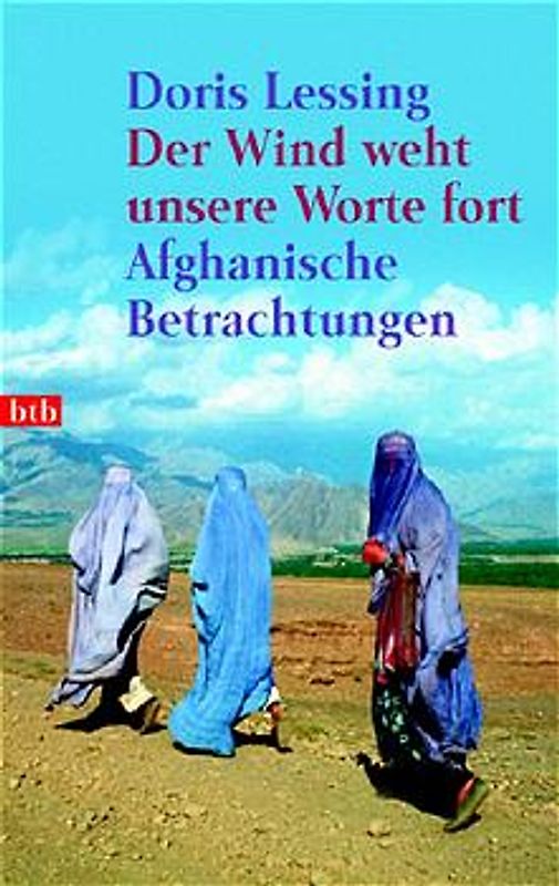 Der Wind weht unsere Worte fort. Afghanische Betrachtungen