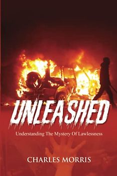 UNLEASHED: Understanding The Mystery Of Lawlessness