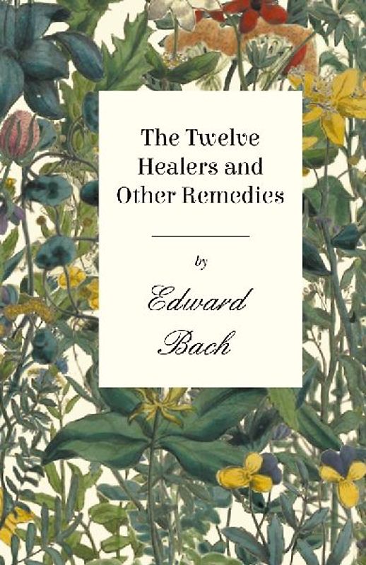 Twelve Healers and Other Remedies