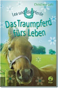 Lea und die Pferde - Das Traumpferd fürs Leben