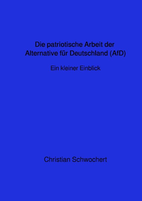 Die patriotische Arbeit der Alternative für Deutschland (AfD)-Ein kurzer Einblick