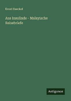 Aus Insulinde - Malayische Reisebriefe