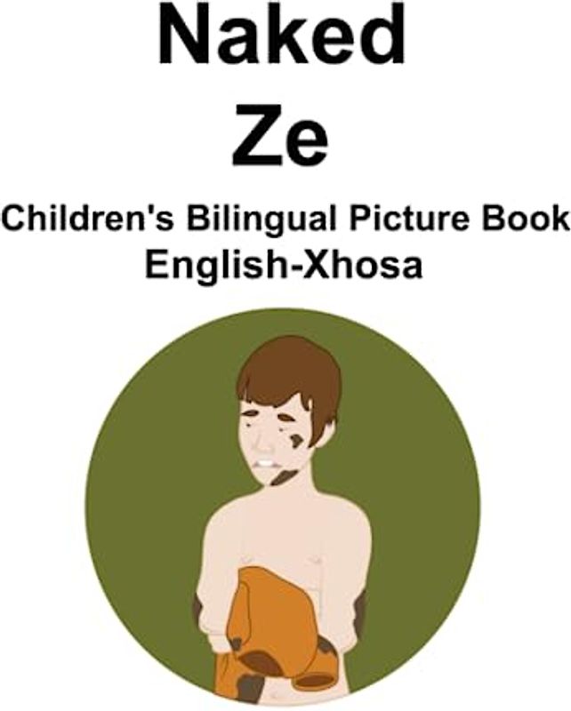 English-Xhosa Naked / Ze Children's Bilingual Picture Book
