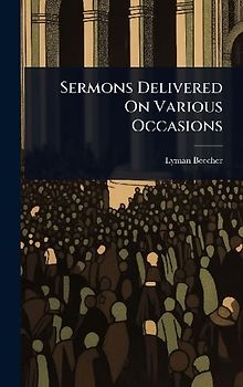 Sermons Delivered On Various Occasions