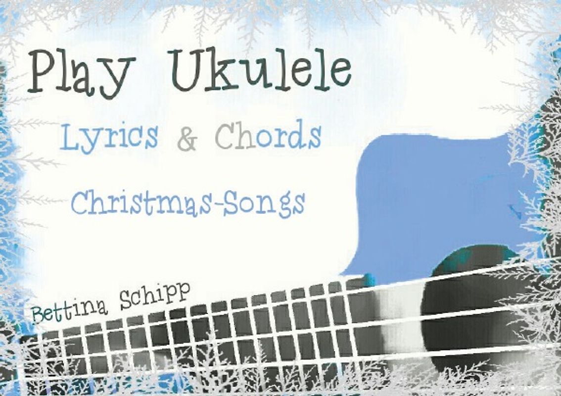 Play Ukulele / Play Ukulele - Christmas Songs