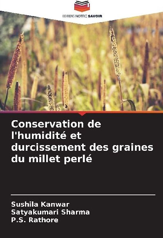 Conservation de l'humidité et durcissement des graines du millet perlé