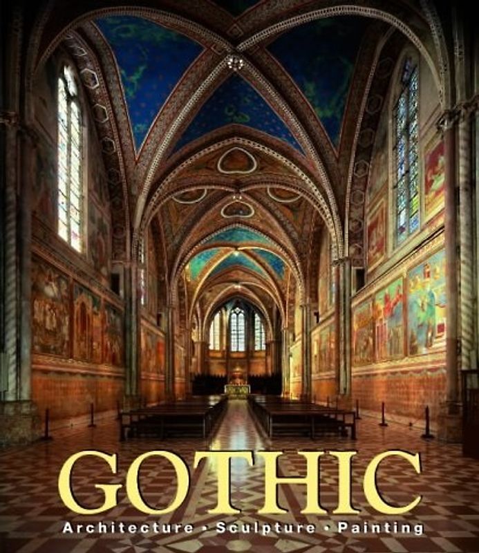 Gothic: Architecture, Sculpture, Painting - Rolf Toman [Hardcover]