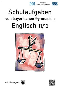 Englisch 11/12 Schulaufgaben von bayerischen Gymnasien mit Lösungen