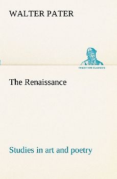 The Renaissance: studies in art and poetry