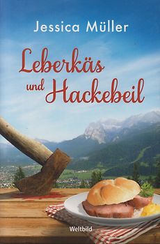 Leberkäs und Hackebeil - Jessica Müller [Taschenbuch]