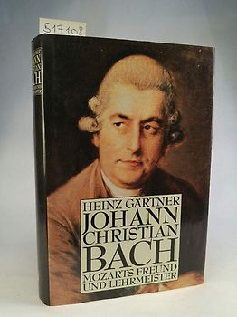 Johann Christian Bach. Mozarts Freund und Lehrmeister