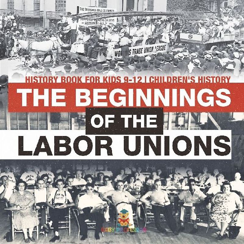 The Beginnings of the Labor Unions