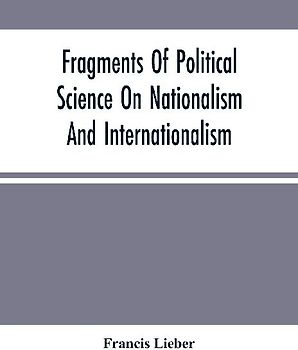 Fragments Of Political Science On Nationalism And Internationalism