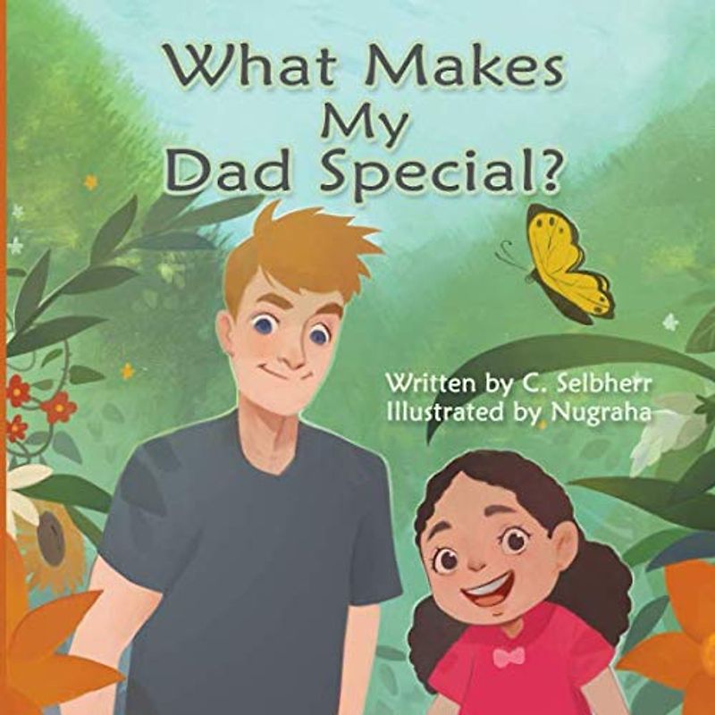 What Makes My Dad Special?: Join little Kate as her mom tells her about all of the things that make her dad such a great person – and why she chose him… just for them. US Version.