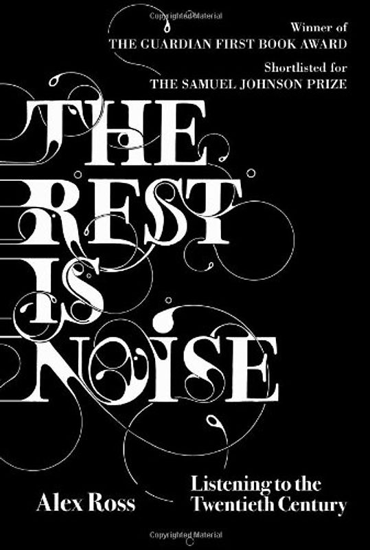 Rest is Noise: Listening to the Twentieth Century