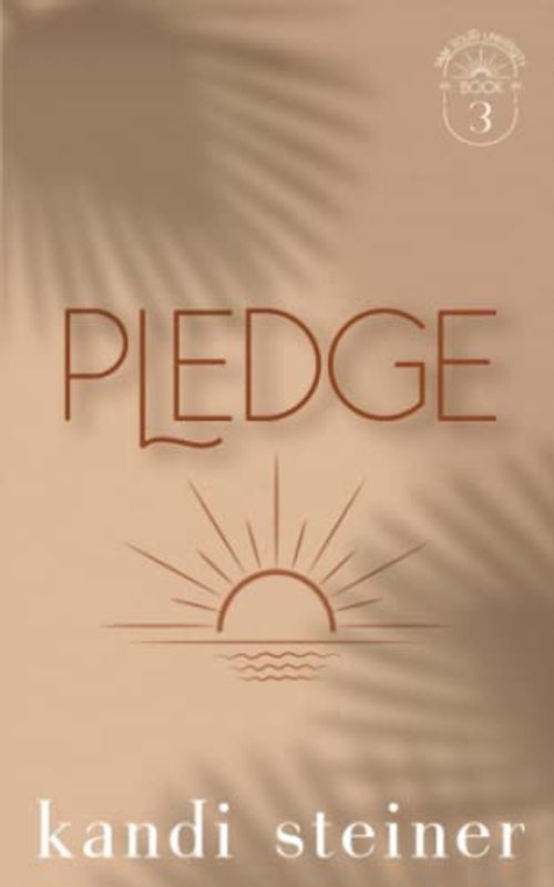 Pledge: Palm South University Book 3: Special Edition (Palm South University: Special Edition, Band 3)