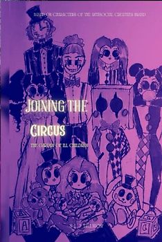 Joining The Circus: The Garden of Ill Children