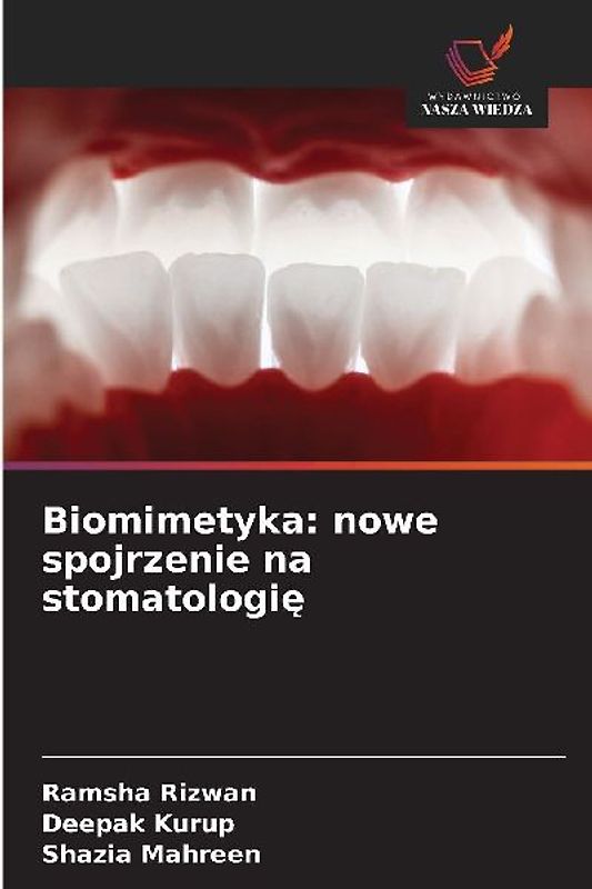 Biomimetyka: nowe spojrzenie na stomatologi¿