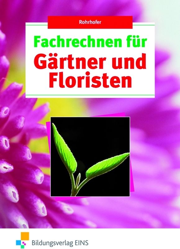 Fachrechnen für Gärtner und Floristen