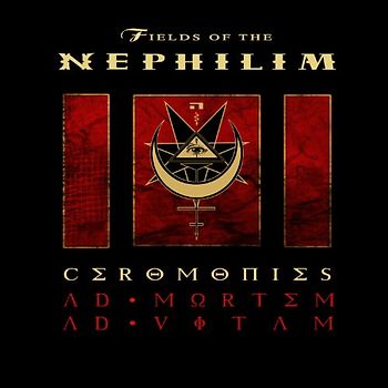 Fields of the Nephilim - Ceromonies (Ad Mortem Ad Vitam)