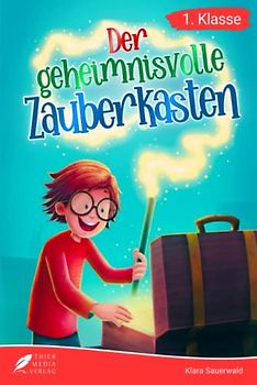 Erstlesebuch 1. Klasse - Der geheimnisvolle Zauberkasten