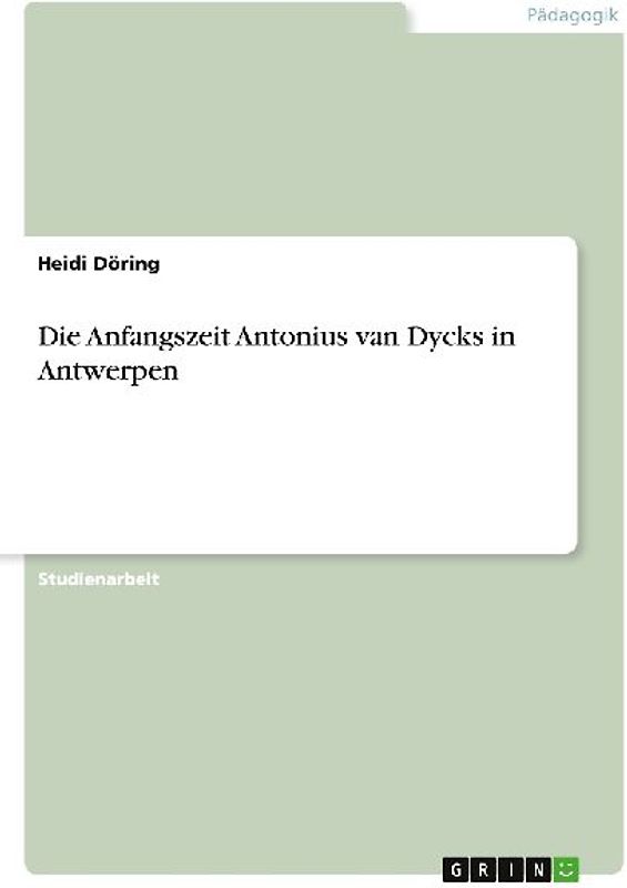 Die Anfangszeit Antonius van Dycks in Antwerpen