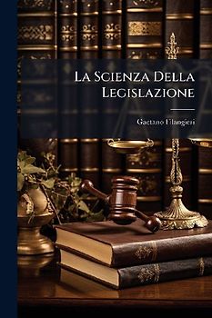 La Scienza Della Legislazione