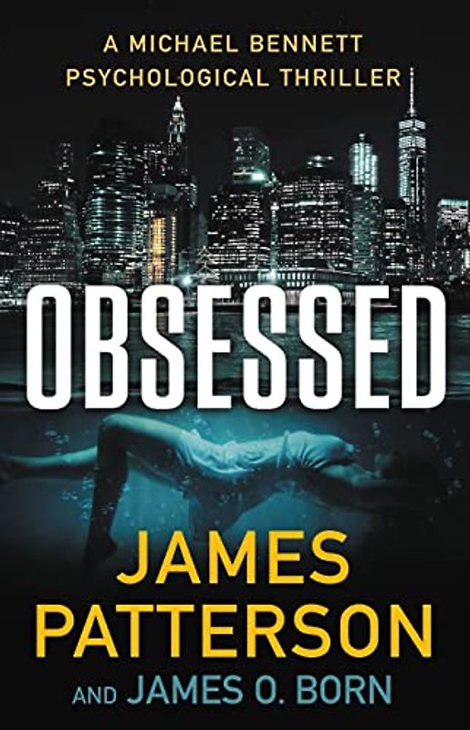 Obsessed: A Psychological Thriller (A Michael Bennett Thriller)