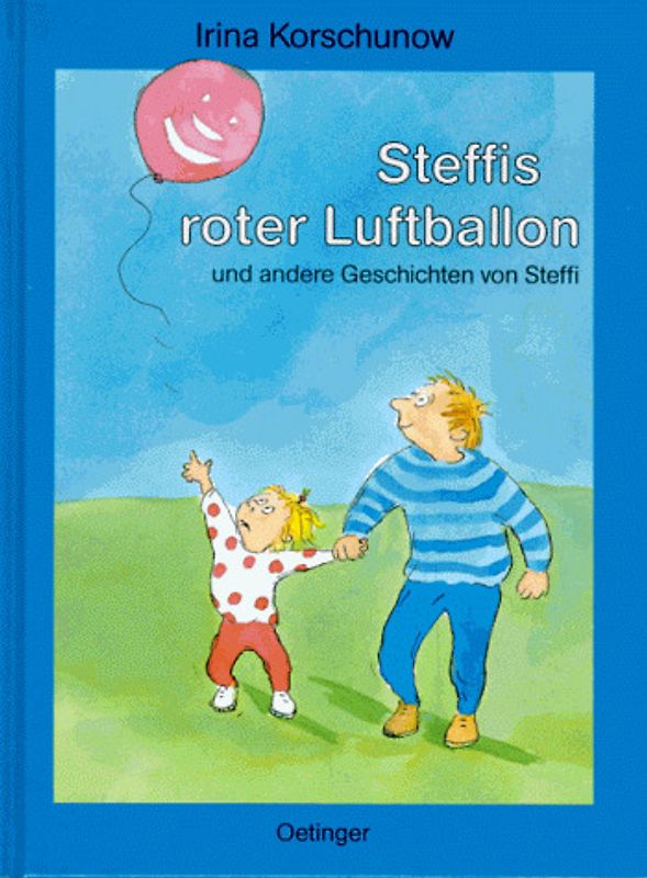 Steffis roter Luftballon und andere Geschichten von Steffi