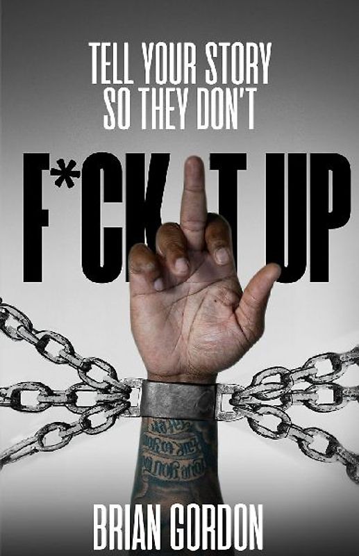 Tell Your Story So They Don't F*ck It Up