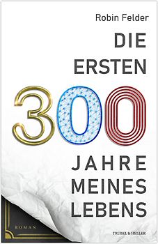 Die ersten 300 Jahre meines Lebens
