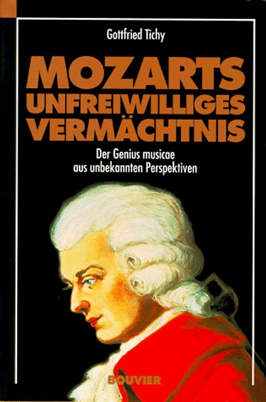 Mozarts unfreiwilliges Vermächtnis. Der Genius musicae aus unbekannten Perspektiven