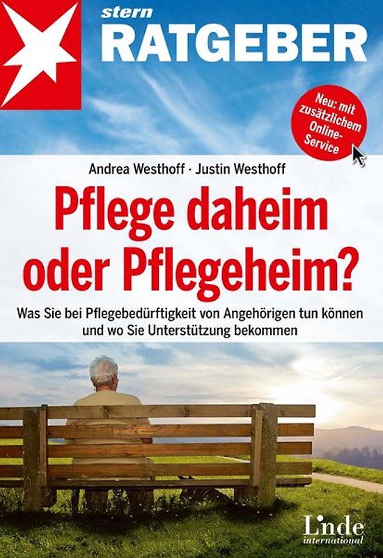 Pflege daheim oder Pflegeheim?. Was Sie bei Pflegebedürftigkeit von Angehörigen tun können und wo Sie Unterstützung bekommen