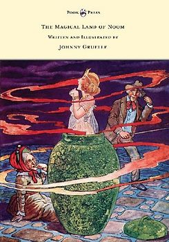 The Magical Land of Noom - Written and Illustrated by Johnny Gruelle