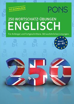 PONS 250 Wortschatz-Übungen Englisch
