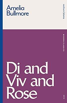Di and Viv and Rose (Modern Classics)