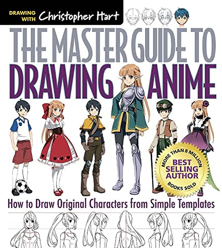 The Master Guide to Drawing Anime, Volume 1: How to Draw Original Characters from Simple Templates (Master Guide to, 1, Band 1)