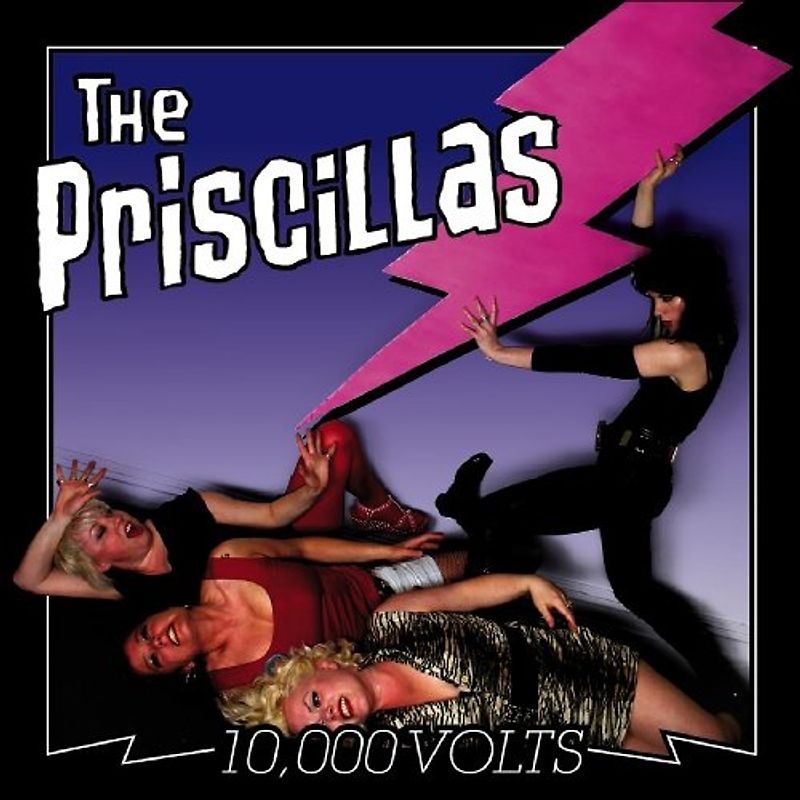 the Priscillas - 10.000 Volts