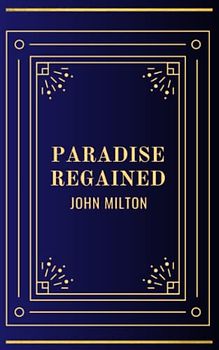 Paradise Regained: (Annotated)