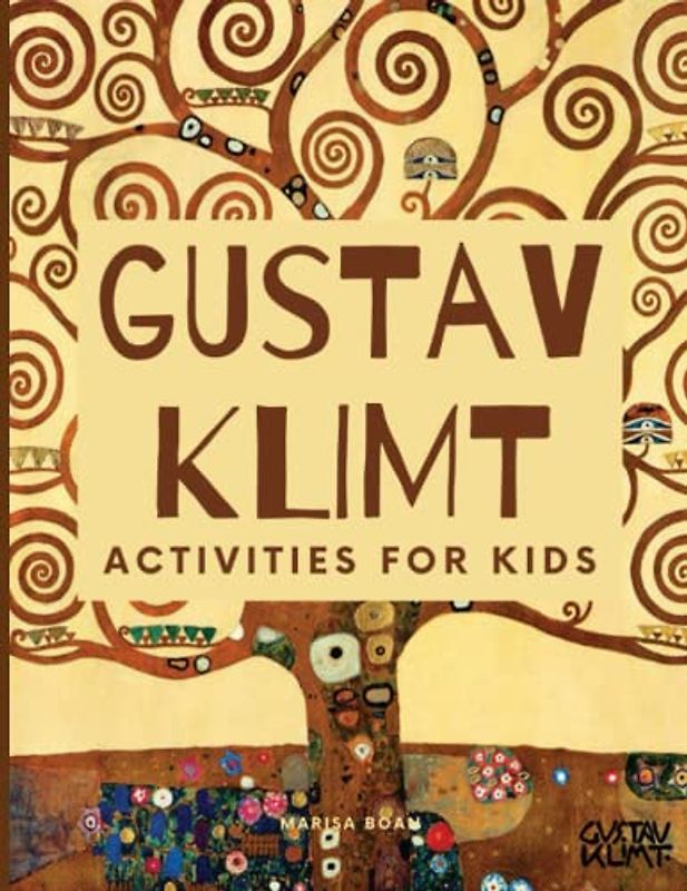 Gustav Klimt: Activities for Kids - Klimt's Tree of Life (Meet the Artist by Magic Spells for Teachers LLC)