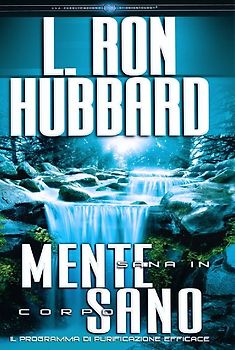 Mente sana in corpo sano. Il programma di purificazione efficace