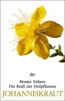 Die Kraft der Heilpflanzen - Johanniskraut