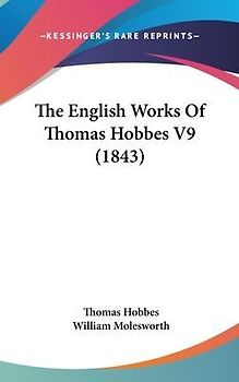 The English Works Of Thomas Hobbes V9 (1843)