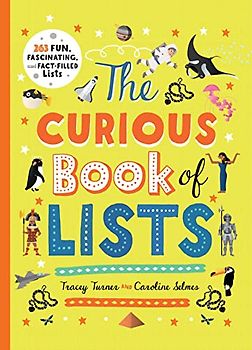 The Curious Book of Lists: 263 Fun, Fascinating, and Fact-filled Lists (Curious Lists)