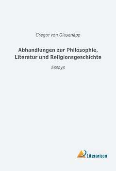 Abhandlungen zur Philosophie, Literatur und Religionsgeschichte