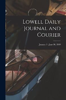 Lowell Daily Journal and Courier; January 1 - June 30, 1849