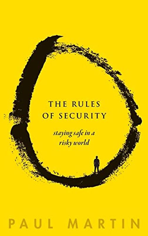 The Rules of Security: Staying Safe in a Risky World