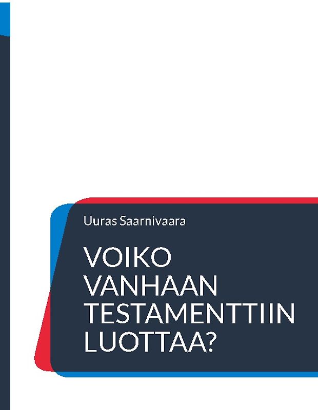 Voiko Vanhaan testamenttiin luottaa?