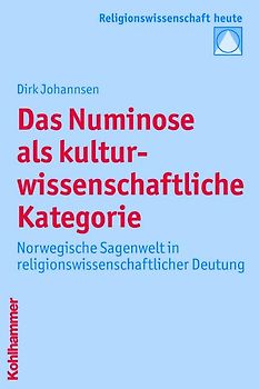 Das Numinose als kulturwissenschaftliche Kategorie