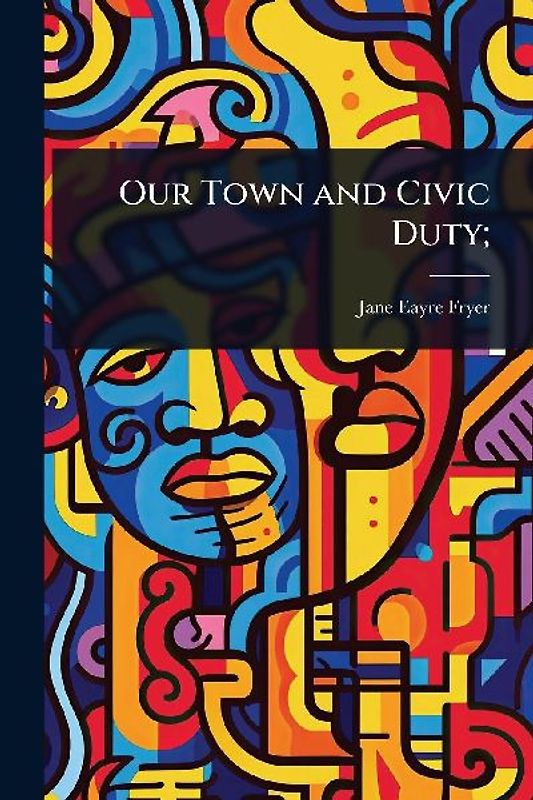 Our Town and Civic Duty;